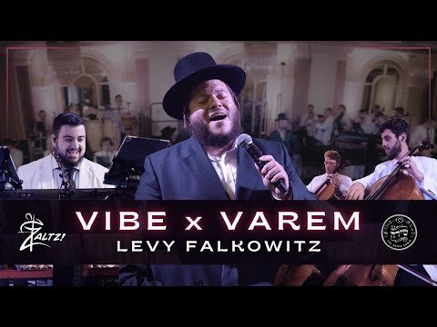 Vibe X Varem – Zaltz Band ft. Levy Falkowitz & Shira Choir – לוי פולקוביץ, מקהלת שירה, ותזמורת זאלץ