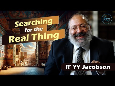 Searching for the Real Thing | Rabbi YY Jacobson