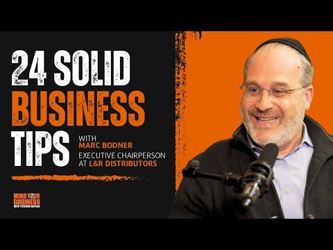 24 Solid Business Tips featuring Marc Bodner, Executive Chairperson at L&R Distributors