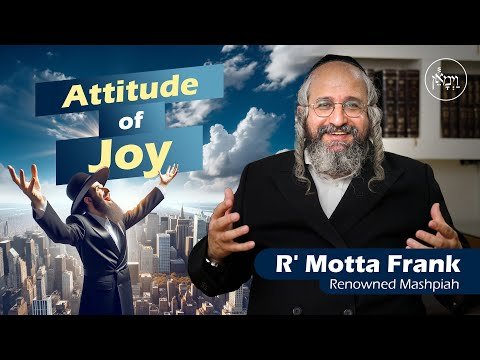 Attitude of Joy | Rabbi Motta Frank