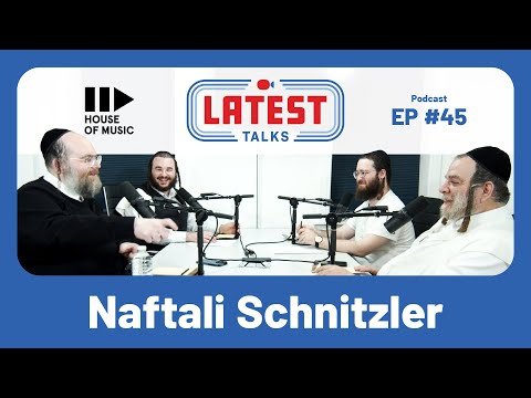 Latest Talks Podcast Ep #45 | Naftali Schnitzler – The Future For Music