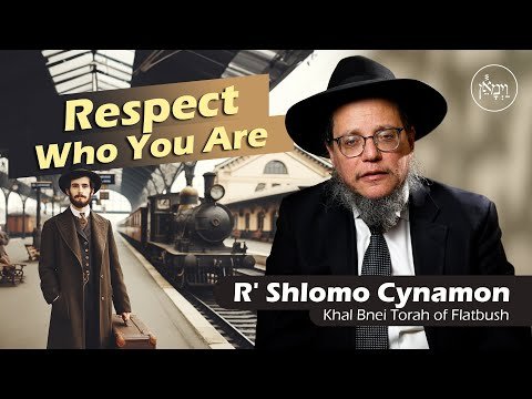 Respect Who You Are | Rabbi Shlomo Cynamon