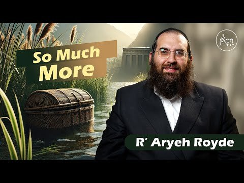 So Much More | Rabbi Aryeh Royde