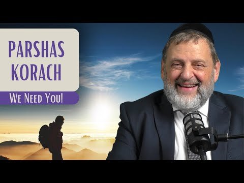 Korach – We Need You! | Rabbi Dovid Orlofsky