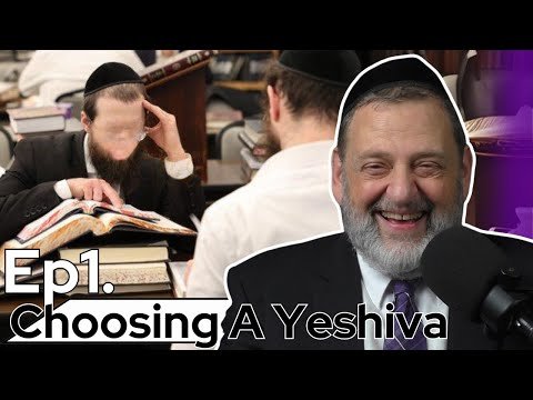 I’m So Chashuv I Go To Brisk – Choosing A Yeshiva Part 1 (Ep. 242)