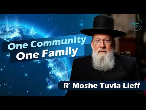 One Community, One Family | Rabbi Moshe Tuvia Lieff