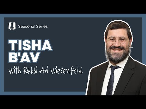 Tisha B’av 5784 – Rabbi Avi Wiesenfeld