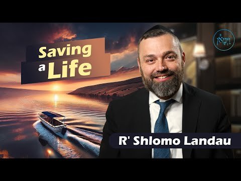 Saving a Life | Rabbi Shlomo Landau