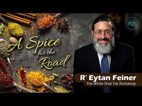 A Spice for the Road | Rabbi Eytan Feiner