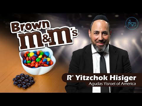 Brown M&M’s | Rabbi Yitzchok Hisiger