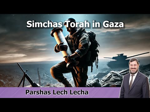 Rabbi Avi Wiesenfeld – Lech Lecha – Simchas Torah in Gaza