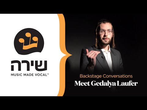 Meet Gedalya Laufer from Shira Choir