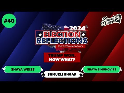 Election Reflections – Post-election Breakdown with Shaya Weiss & Shaya Simonovits | ShmueliCast #40