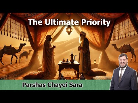 Rabbi Avi Wiesenfeld – Chayei Sara 🥇 The Ultimate Priority