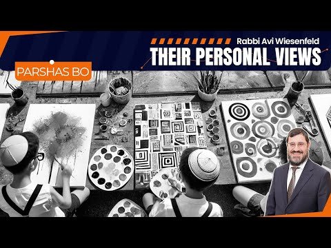 Rabbi Avi Wiesenfeld – Bo – Their Personal Views
