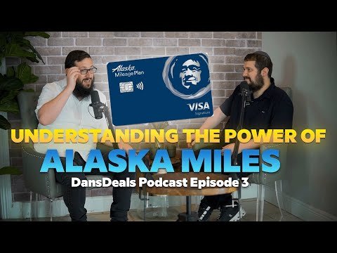 Unlocking the Power of Alaska Airlines Miles: a Deep Dive | Dansdeals Podcast Ep 3