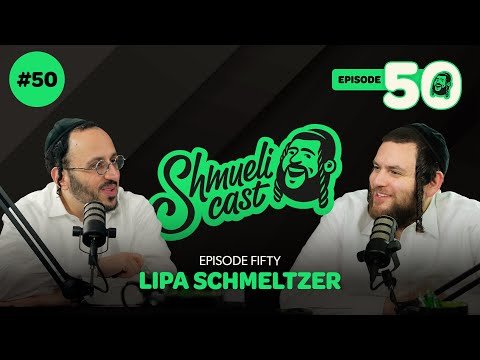 Happy Birthday! the Story of Life | Lipa Schmeltzer – Shmuelicast Episode 50