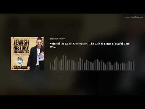 Voice of the Silent Generation: the Life & Times of Rabbi Berel Wein