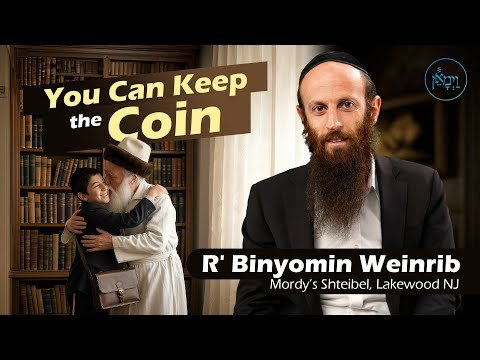 You Can Keep the Coin | Rabbi Binyomin Weinrib