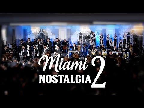 Miami Boys Choir 2 Nostalgia – Avrumi Berko Ft. Shira & Yingerlach | נוסטלגיה פרחי מיאמי