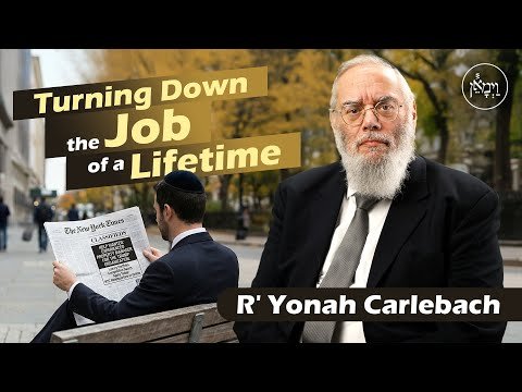 Turning Down the Job of a Lifetime | Rabbi Yonah Carlebach