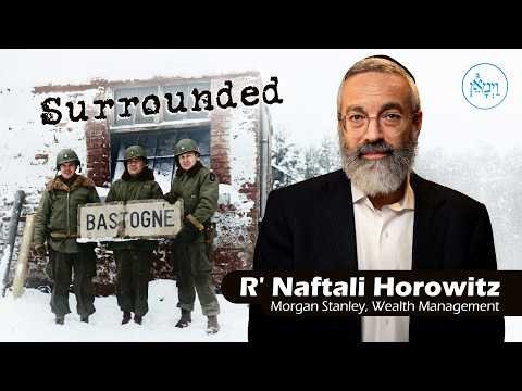 Surrounded | Rabbi Naftali Horowitz