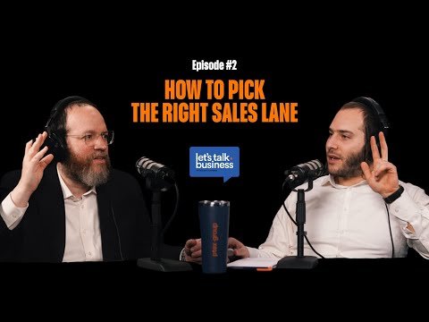 How to Pick the Right Sales Lane | Episode 2 With Meny Hoffman & Pinchus Shiff