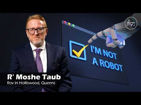 I’m Not a Robot | Rabbi Moshe Taub