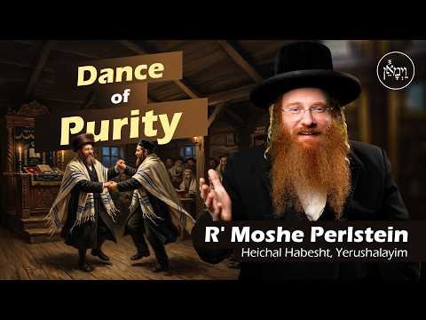 Dance of Purity | Rabbi Moshe Perlstein