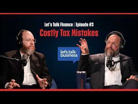 Costly Tax Mistakes | Episode 3 With Meny Hoffman & Simeon Friedman