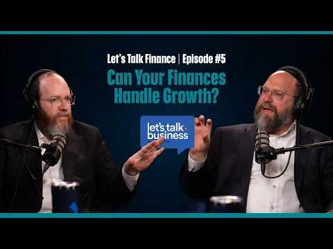 Can Your Finances Handle Growth | Episode 5 With Meny Hoffman & Simeon Friedman