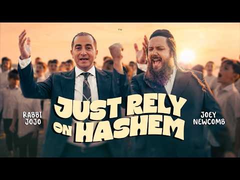 Rabbi Jojo X Joey Newcomb – Just Rely on Hashem (official Music Video)