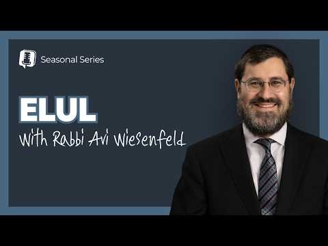 The Simcha & Joy of the Month of Elul