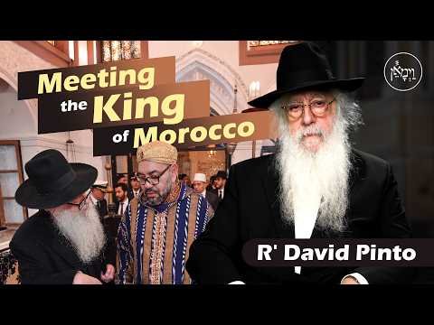 Meeting the King of Morocco | Rabbi David Pinto