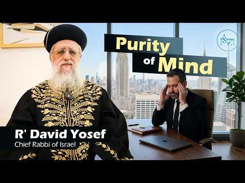 Purity of Mind | Rabbi David Yosef