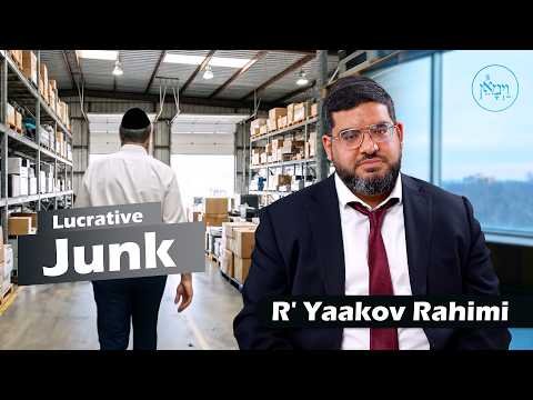 Lucrative Junk | Rabbi Yaakov Rahimi